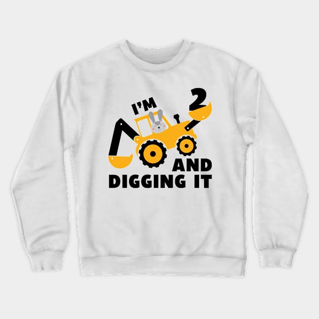 I'm 2 and Digging it Funny 2rd Birthday Excavator Kids Gift Crewneck Sweatshirt by DesignergiftsCie